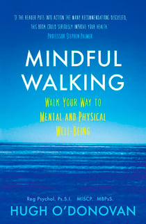 Mindful Walking - Walk Your Way to Mental and Physical Well-Being