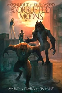 Corrupted Moons - Moonlight in Glenwood, #2