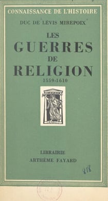 Les guerres de religion - 1559-1610