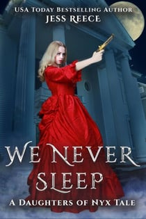 We Never Sleep - a Daughters of Nyx tale