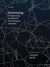 Processing, second edition - A Programming Handbook for Visual Designers and Artists