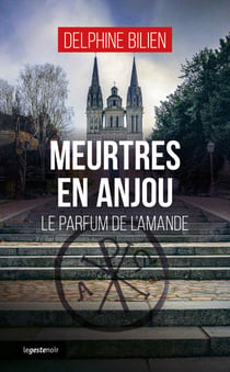 Meurtres en Anjou - Le parfum de l'amande - Meurtres en Anjou, T1