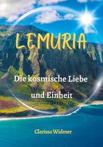 Lemuria - Die kosmische Liebe und Einheit