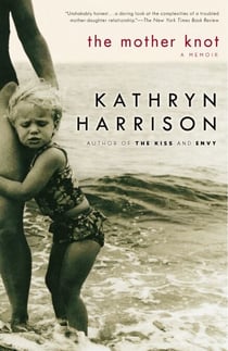 The Mother Knot - A Memoir