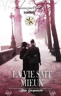 La Vie Sait Mieux - Zibia Gasparetto & Lucius