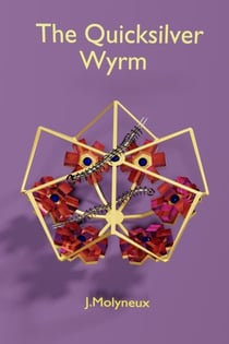 The Quicksilver Wyrm - Blank Magic, #3