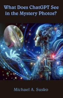 What does ChatGPT see in the Mystery Photos?