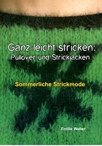 Ganz leicht stricken: Pullover und Strickjacken - Sommerliche Strickmode