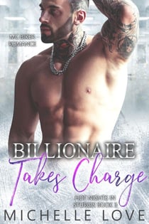 Billionaire Takes Charge: MC Biker Romance - Hot Nights In Sturgis, #3
