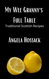 My Wee Granny's Full Table - My Wee Granny's Scottish Recipes, #4