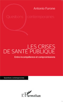 Les crises de santé publique - Entre incompétence et compromissions