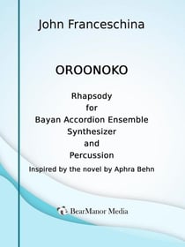 Oroonoko - Rhapsody for Bayan Accordion Ensemble Synthesizer and Percussion