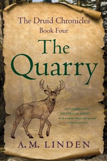 The Quarry - The Druid Chronicles, Book Four