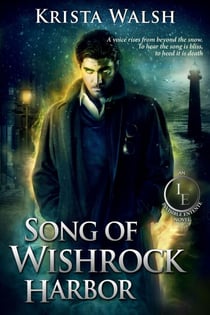 Song of Wishrock Harbor - The Invisible Entente, #2