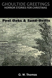 Ghoultide Greetings: Post Oaks and Sand-Drifts - Ghoultide Greetings, #5