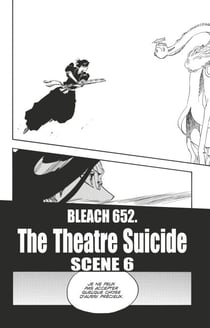 Bleach - T71 - Chapitre 652 - THE THEATRE SUICIDE SCENE 6