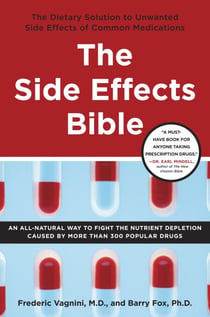 The Side Effects Bible - The Dietary Solution to Unwanted Side Effects of Common Medications