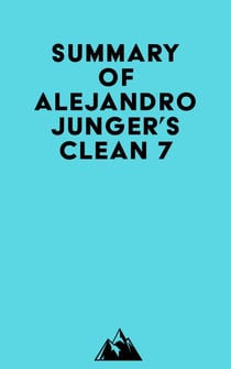 Summary of Alejandro Junger's CLEAN 7