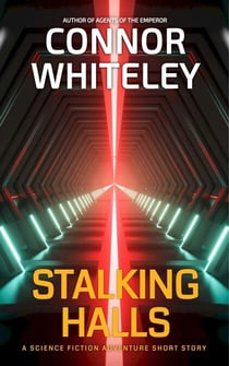 Stalking Halls: A Science Fiction Adventure Short Story - Agents of The Emperor Science Fiction Stories