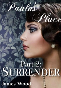 Paula's Place, part 2: Surrender - Paula's Place, #2