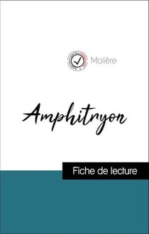 Analyse de l'œuvre : Amphitryon (résumé et fiche de lecture plébiscités par les enseignants sur fichedelecture.fr)