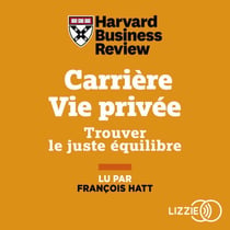 Carrière vie privée - Trouvez le juste équilibre