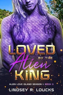 Loved by the Alien King - Alien Love Island, #3