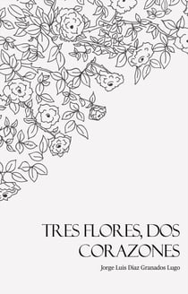Tres Flores, Dos Corazones