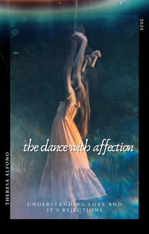 The Dance with Affection - Understanding Love and it's Rejection