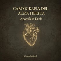 Cartografía del alma herida