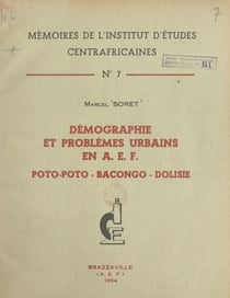Démographie et problèmes urbains en A.E.F. : Poto-Poto, Bacongo, Dolisie