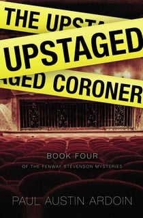 The Upstaged Coroner - Fenway Stevenson Mysteries, #4