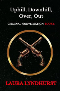 Uphill, Downhill, Over, Out - Criminal Conversation, #6