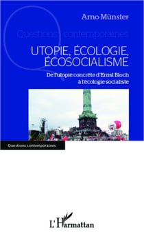 Utopie, écologie, écosocialisme - De l'utopie concrète d'Ernst Bloch à l'écologie socialiste