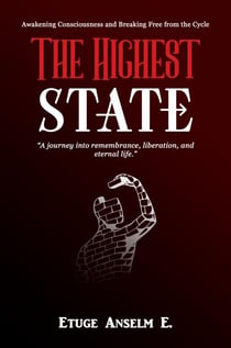 The Highest State: Awakening Consciousness and Breaking Free from the Cycle