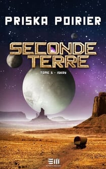 Seconde terre - Tome 5 - Iskay