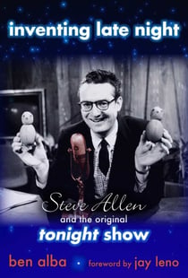 Inventing Late Night - Steve Allen And the Original Tonight Show