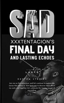 Sad: XXXTENTACION’s Final Day and Lasting Echoes