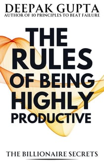 The Rules of Being Highly Productive - 30 Minutes Read, #11