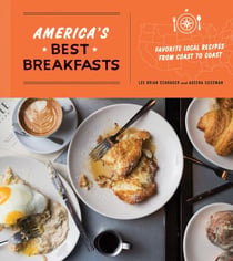 America's Best Breakfasts - Favorite Local Recipes from Coast to Coast: A Cookbook