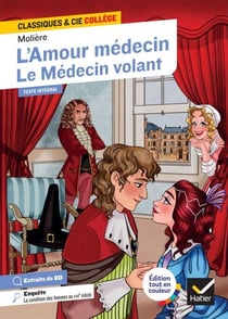 L'Amour médecin, Le Médecin volant - édition enrichie d'une adaptation BD du Médecin volant