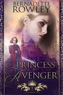 Princess Avenger - The Queenmakers Saga, #1