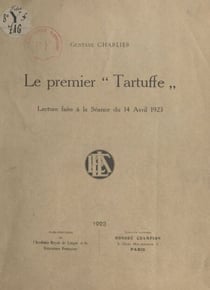 Le premier "Tartuffe" - Lecture faite à la Séance du 14 avril 1923