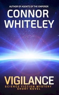 Vigilance: Science Fiction Mystery Short Novel - Agents of The Emperor Science Fiction Stories, #2
