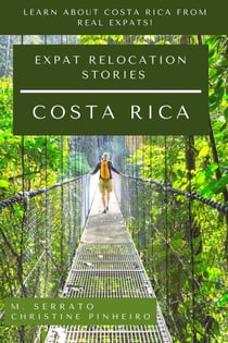 Expat Relocation Stories: Costa Rica - Expat Fever Quick Reads, #3