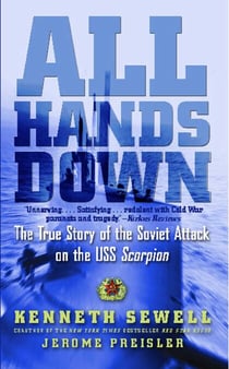 All Hands Down - The True Story of the Soviet Attack on the USS Scorpion