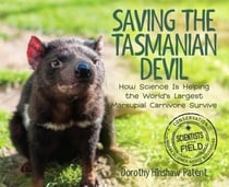 Saving the Tasmanian Devil - How Science Is Helping the World's Largest Marsupial Carnivore Survive