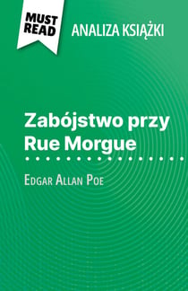 Zabójstwo przy Rue Morgue książka Edgar Allan Poe (Analiza książki) - Pełna analiza i szczegółowe podsumowanie pracy