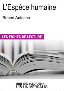 L'Espèce humaine de Robert Antelme - "Les Fiches de Lecture d'Universalis"