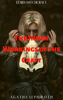 The Inner Workings of the Craft - Learn Witchcraft, #1
